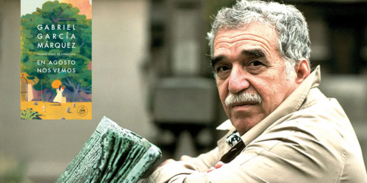 ‘En Agosto nos Vemos’, la última novela de Gabriel García Márquez lanzada el mismo día de su natalicio 97